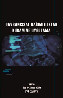 Davranışsal Bağımlılıklar Kuram ve Uygulama