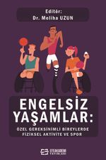 Engelsiz Yaşamlar: Özel Gereksinimli Bireylerde Fiziksel Aktivite ve Spor