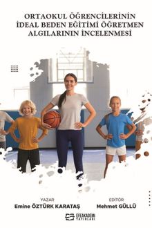Ortaokul Öğrencilerinin İdeal Beden Eğitimi Öğretmen Algılarının İncelenmesi