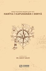 Ramiz Paşazade Mehmed İzzet Bey Harîta-I Kapudanan-I Derya (Metin-Sözlük)