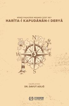 Ramiz Paşazade Mehmed İzzet Bey Harîta-I Kapudanan-I Derya (Metin-Sözlük)