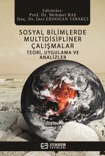 Sosyal Bilimlerde Multidisipliner Çalışmalar Teori, Uygulama ve Analizler
