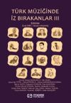 T&uuml;rk M&uuml;ziğinde İz Bırakanlar III