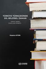 Türkiye Türkçesinde Dil Bilgisel Zaman & Oktay Akbal Öyküleri Örneği