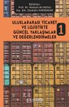 Uluslararası Ticaret ve Lojistikte G&uuml;ncel Yaklaşımlar ve Değerlendirmeler 1