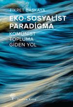 Eko-Sosyalist Paradigma & Komünist Topluma Giden Yol