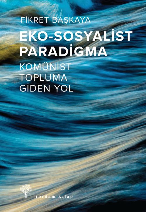 Eko-Sosyalist Paradigma & Komünist Topluma Giden Yol