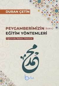 Peygamberimizin (s.a.v.) Eğitim Yöntemleri & Eğitimde Nebevi Metotlar