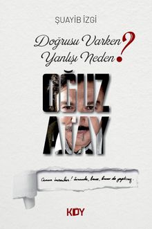 Doğrusu Varken Yanlışı Neden? Oğuz Atay