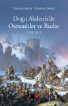 Doğu Akdeniz&rsquo;de Osmanlılar ve Ruslar (1768-1812)