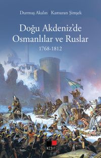 Doğu Akdeniz'de Osmanlılar ve Ruslar (1768-1812)