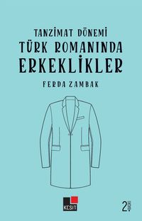 Tanzimat Dönemi Türk Romanında Erkeklikler 