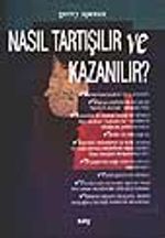 Nasıl Tartışılır ve Kazanılır?
