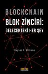 Blockchain - Blok Zinciri: Gelecekteki Her Şey (Ciltli)