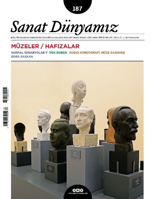Sanat Dünyamız Üç Aylık Kültür ve Sanat Dergisi Sayı:187 Mart-Nisan 2022