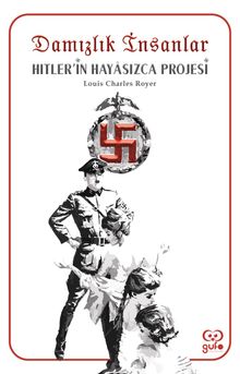 Damızlık İnsanlar & Hitlerin Hayasızca Projesi