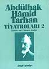 Abdülhak Hamid Tarhan Tiyatroları-2 (Cünun-ı aşk / Yabancı Dostlar)