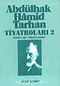 Abdülhak Hamid Tarhan Tiyatroları-2 (Cünun-ı aşk / Yabancı Dostlar)