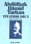 Abd&uuml;lhak Hamid Tarhan Tiyatroları-3 (Duhter-i Hindu, Finten)