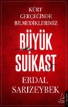 B&uuml;y&uuml;k Suikast & K&uuml;rt Ger&ccedil;eğinde Bilmediklerimiz