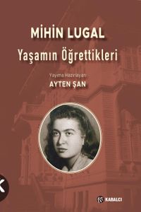 Mihin Lugal & Yaşamın Öğrettikleri