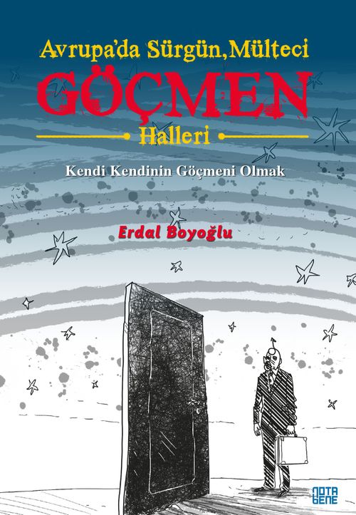 Avrupa'da Sürgün, Mülteci, Göçmen Halleri & Kendi Kendinin Göçmeni Olmak