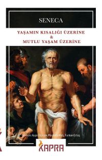 Yaşamın Kısalığı Üzerine & Mutlu Yaşam Üzerine