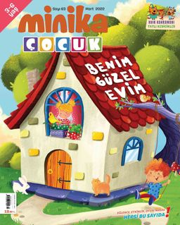 Minika Çocuk Aylık Çocuk Dergisi Sayı: 63 Mart 2022