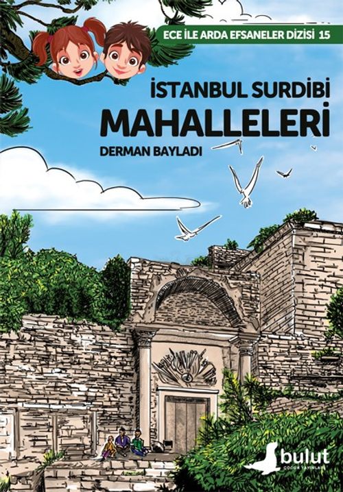 Ece İle Ada Efsaneler Dizisi 15 / İstanbul Surdibi Mahalleleri 