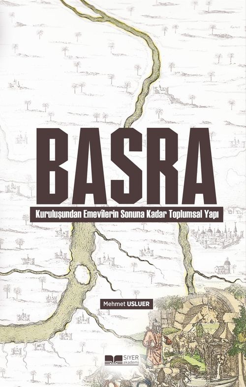 Basra & Kuruluşundan Emevilerin Sonuna Kadar Toplumsal Yapı