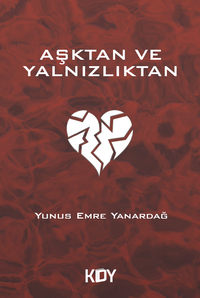 Aşktan ve Yalnızlıktan