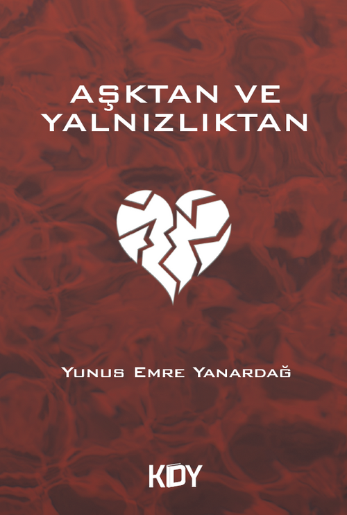 Aşktan ve Yalnızlıktan