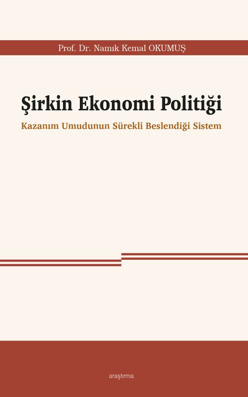 Şirkin Ekonomi Politiği & Kazanım Umudunun Sürekli Beslendiği Sistem