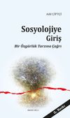 Sosyolojiye Giriş & Bir &Ouml;zg&uuml;rl&uuml;k Tarzına &Ccedil;ağrı