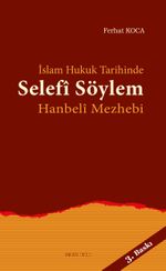 İslam Hukuk Tarihinde Selefi Söylem Hanbeli Mezhebi