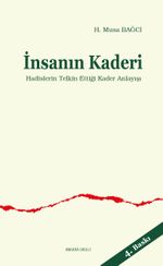 İnsanın Kaderi & Hadislerin Telkin Ettiği Kader Anlayışı