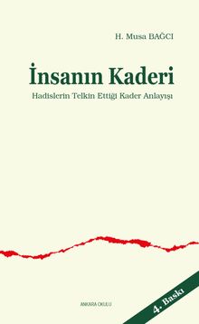 İnsanın Kaderi & Hadislerin Telkin Ettiği Kader Anlayışı
