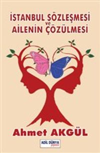 İstanbul Sözleşmesi ve Ailenin Çözülmesi