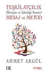 Teşkilatçılık (İletişim ve İşbirliği Sanatı) Mesaj ve Metod
