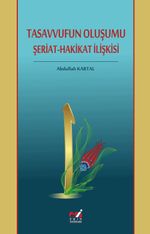 Tasavvufun Oluşumu & Şeriat-Hakikat İlişkisi