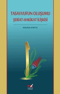 Tasavvufun Oluşumu & Şeriat-Hakikat İlişkisi