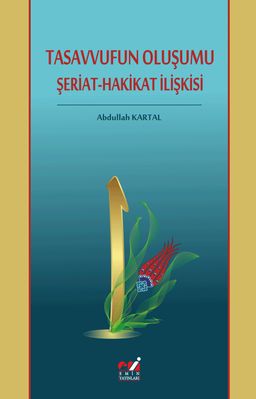 Tasavvufun Oluşumu & Şeriat-Hakikat İlişkisi