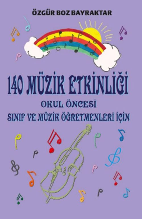 140 Müzik Etkinliği & Okul Öncesi, Sınıf ve Müzik Öğretmenleri İçin