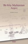 Bir K&ouml;y Muhtarının Arşivi