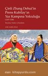 Çinli Zhang Dehui’in Prens Kubilay’ın Yaz Kampına Yolculuğu (1247-1248) & Tercüme, Notlar ve İnceleme