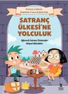 Satran&ccedil; &Uuml;lkesi'ne Yolculuk
