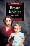 Beyaz K&ouml;leler & Son Sesler