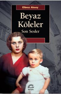 Beyaz Köleler & Son Sesler