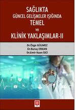 Sağlıkta Güncel Gelişmeler Işığında Temel ve Klinik Yaklaşımlar II