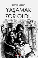 Yaşamak Çok Zordu